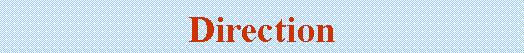 Text Box: Direction
